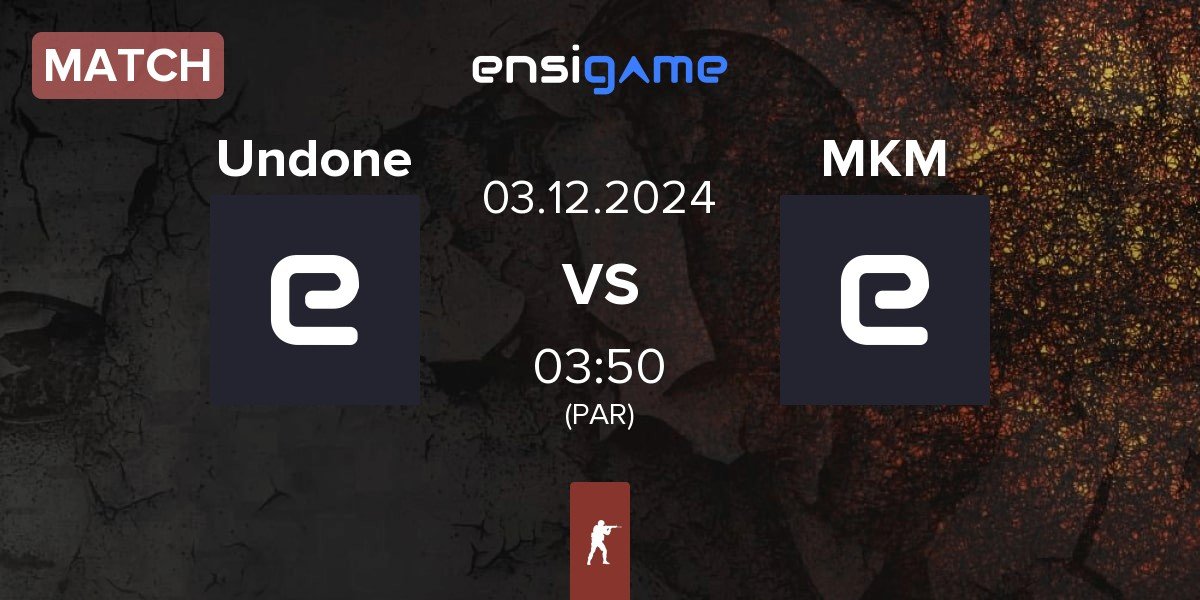 Match Undone vs Make Your Mind MKM | 03.12