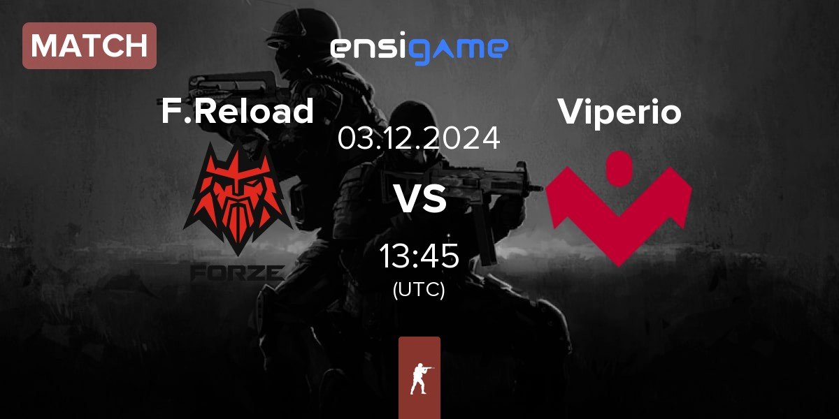 Match FORZE Reload F.Reload vs Viperio | 03.12