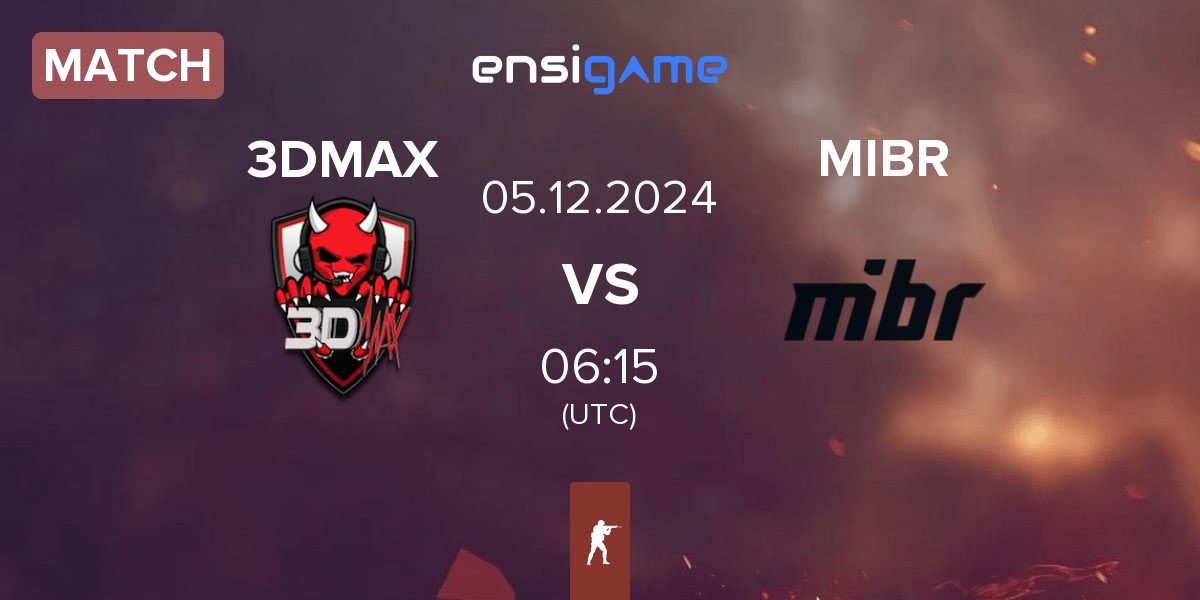 Match 3DMAX vs Made in Brazil MIBR | 05.12