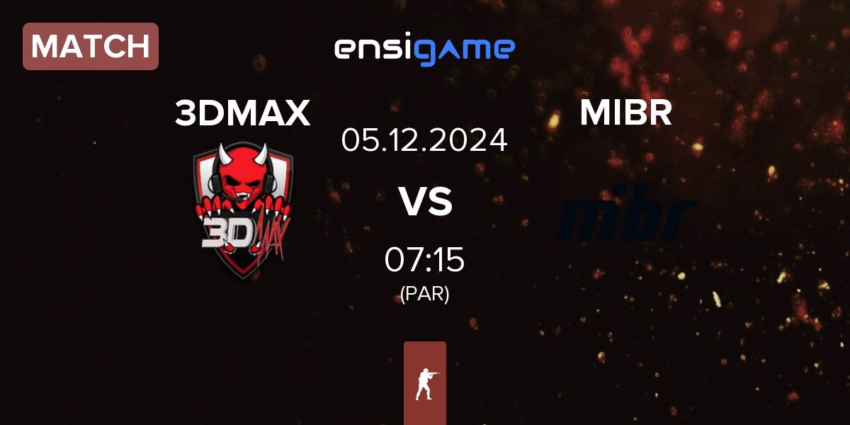 Match 3DMAX vs Made in Brazil MIBR | 05.12