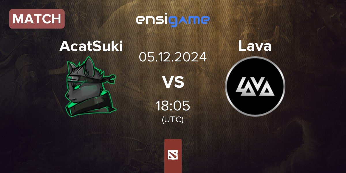 Match AcatSuki vs Lava Esports Lava | 05.12