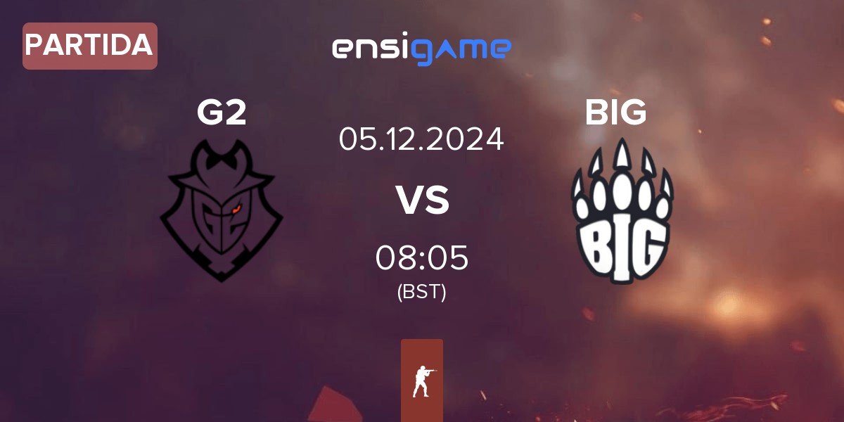 Partida G2 Esports G2 vs BIG | 05.12