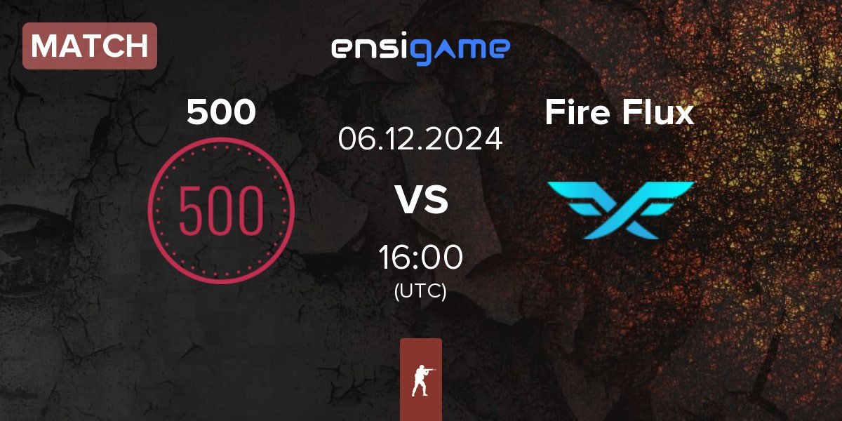 Match 500 vs Fire Flux Esports Fire Flux | 06.12