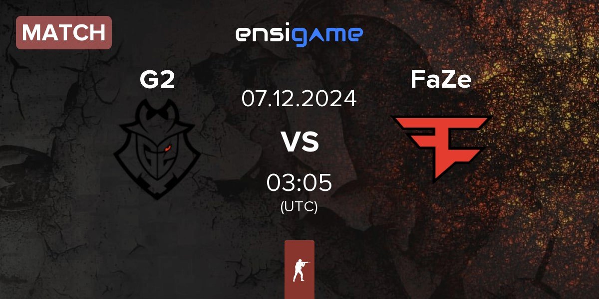 Match G2 Esports G2 vs FaZe Clan FaZe | 07.12