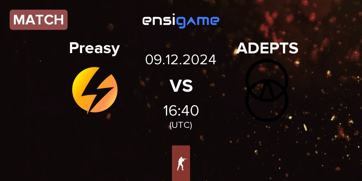 Match Preasy Esport Preasy vs ADEPTS | 09.12