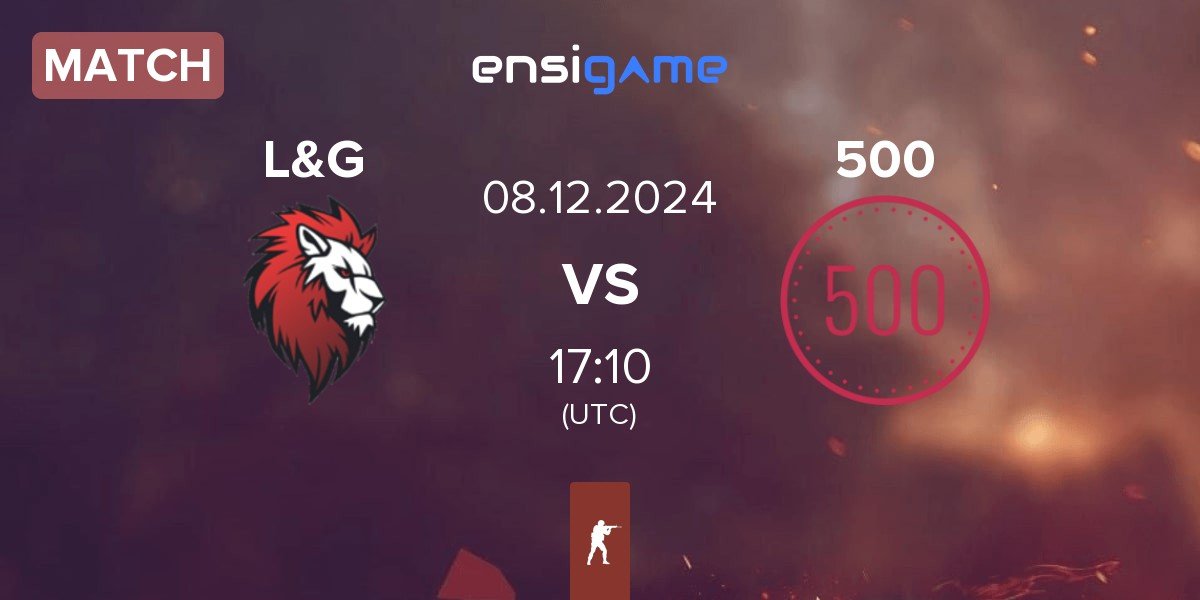 Match L&G vs 500 | 08.12