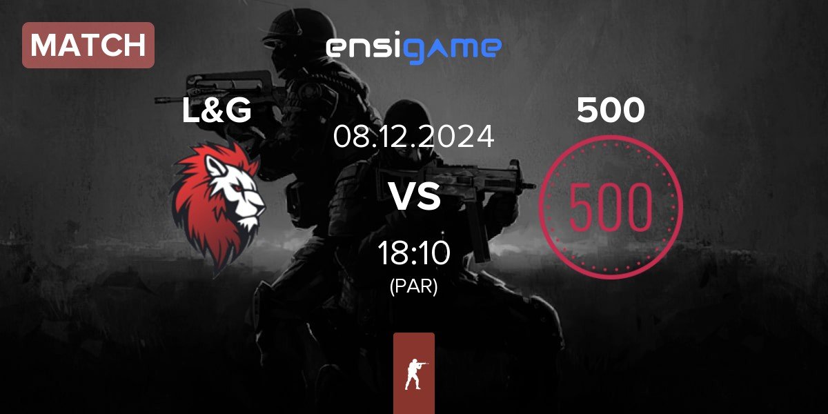 Match L&G vs 500 | 08.12