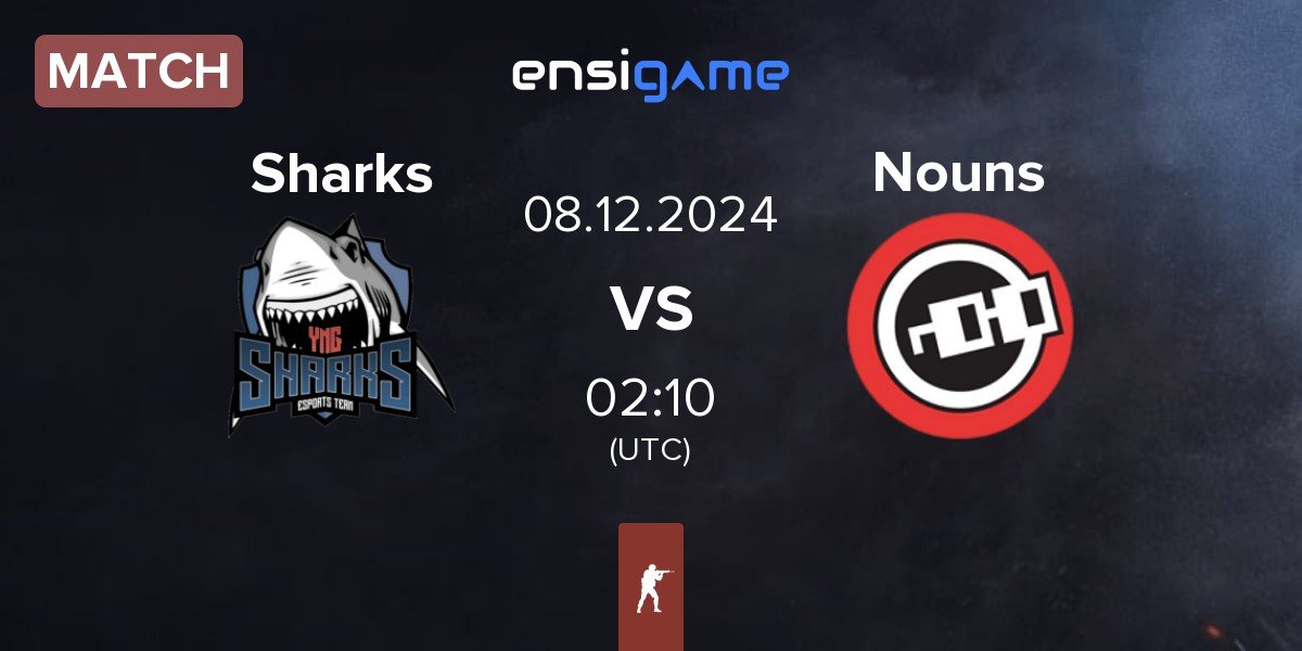 Match Sharks Esports Sharks vs Nouns Esports Nouns | 08.12