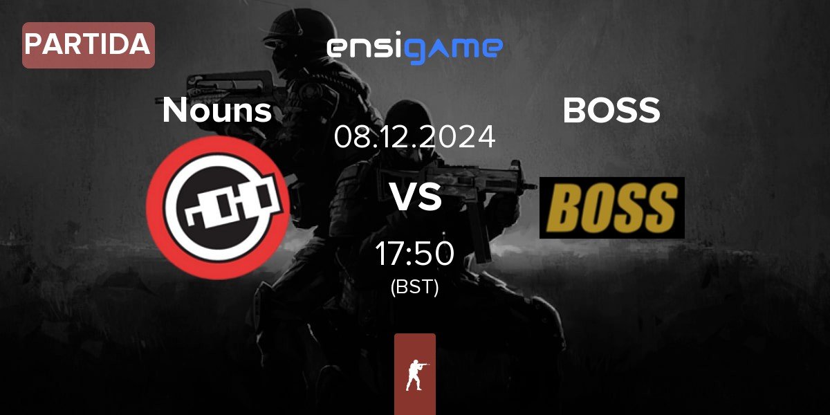 Partida Nouns Esports Nouns vs BOSS | 08.12