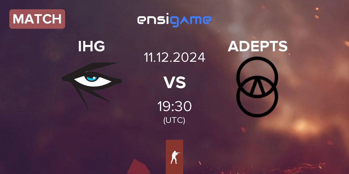 Match Illuminar Gaming IHG vs ADEPTS | 11.12