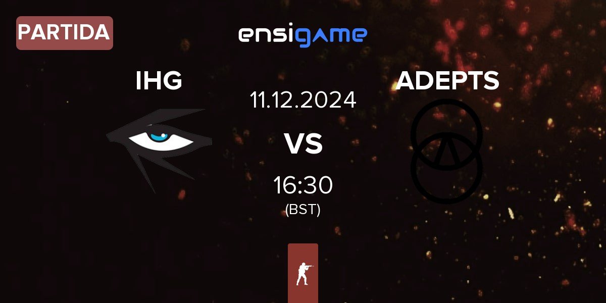 Partida Illuminar Gaming IHG vs ADEPTS | 11.12