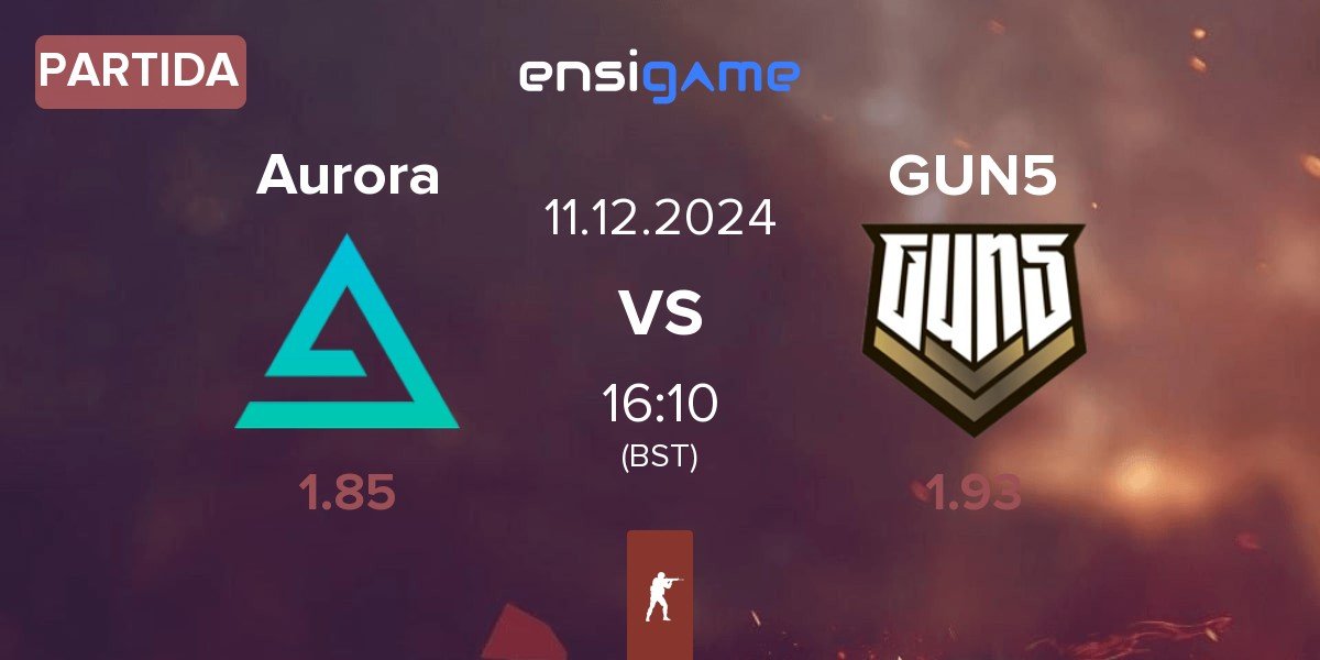 Partida Aurora Gaming Aurora vs GUN5 Esports GUN5 | 11.12