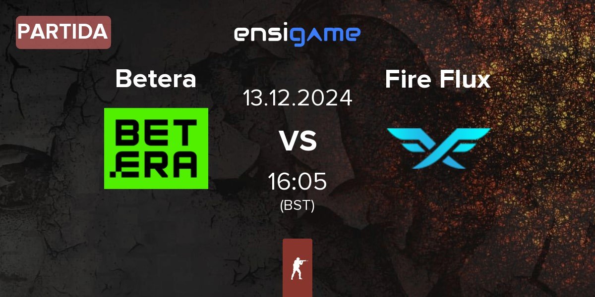 Partida Betera vs Fire Flux Esports Fire Flux | 13.12