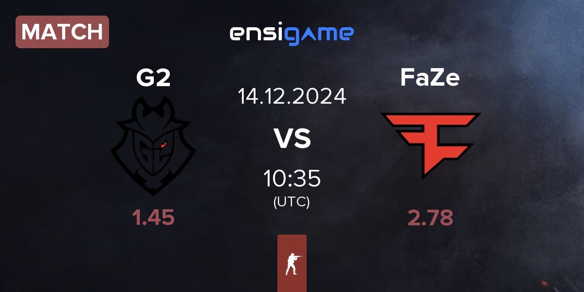 Match G2 Esports G2 vs FaZe Clan FaZe | 14.12