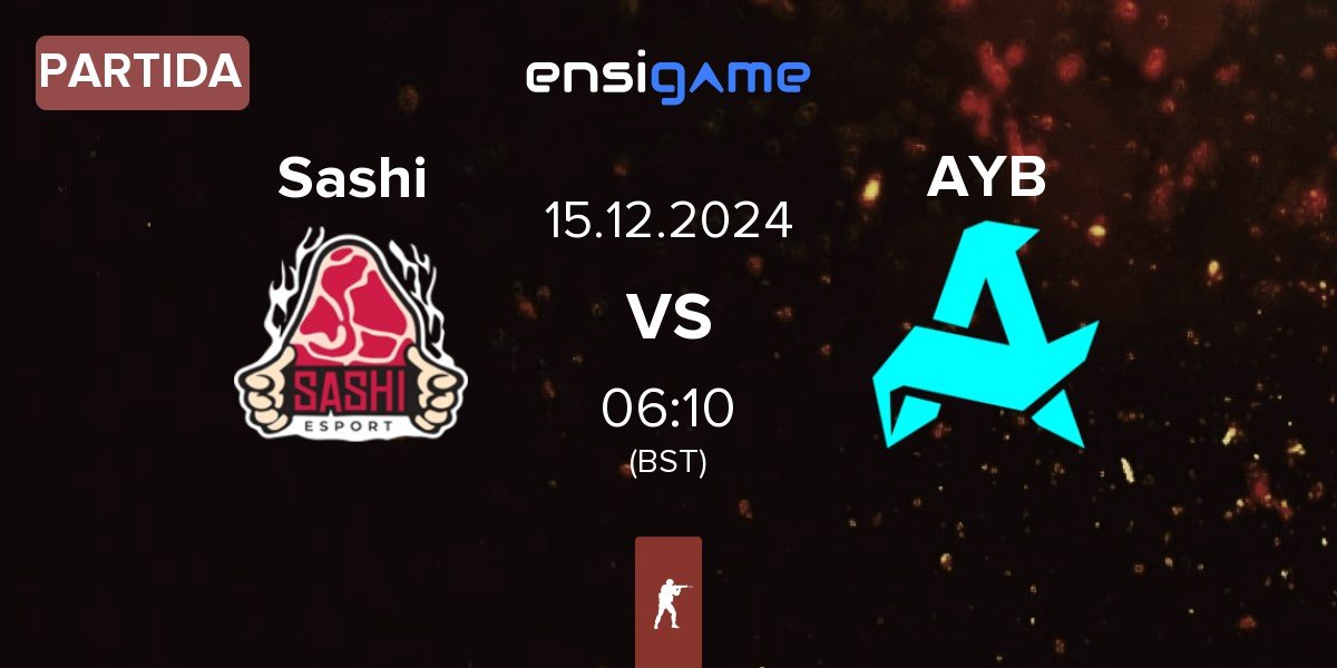 Partida Sashi Esport Sashi vs Aurora Young Blud AYB | 15.12