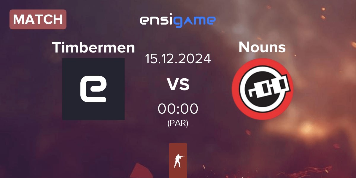 Match Timbermen vs Nouns Esports Nouns | 15.12