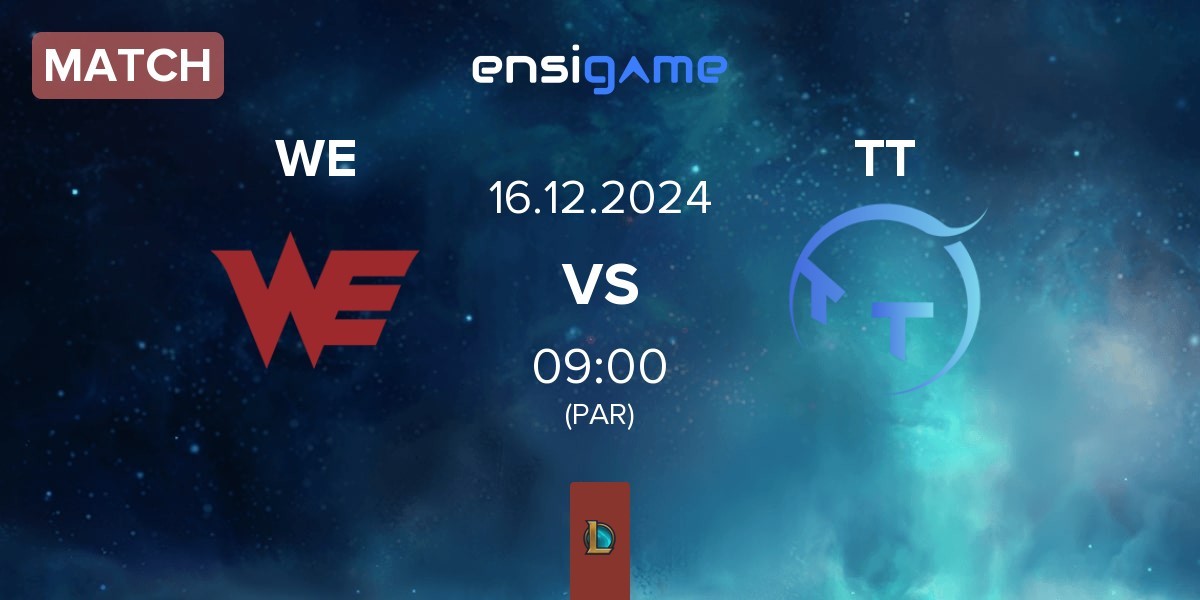 Match Team WE WE vs ThunderTalk Gaming TT | 16.12