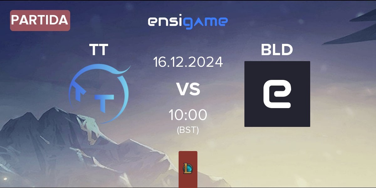 Partida ThunderTalk Gaming TT vs Blood BLD | 16.12