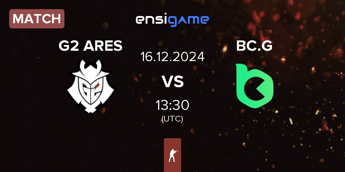 Match G2 Ares G2 ARES vs BC.Game Esports BC.G | 16.12