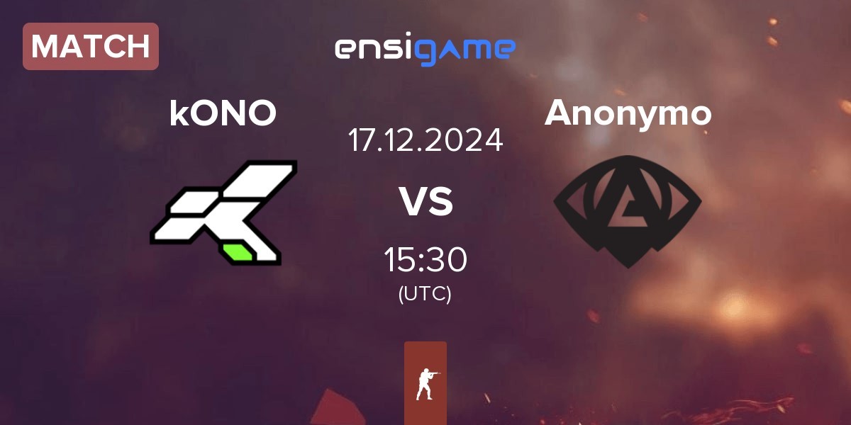 Match kONO.ECF kONO vs Anonymo Esports Anonymo | 17.12