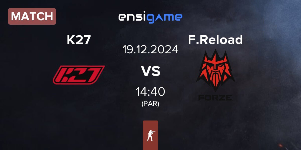 Match K27 vs FORZE Reload F.Reload | 19.12