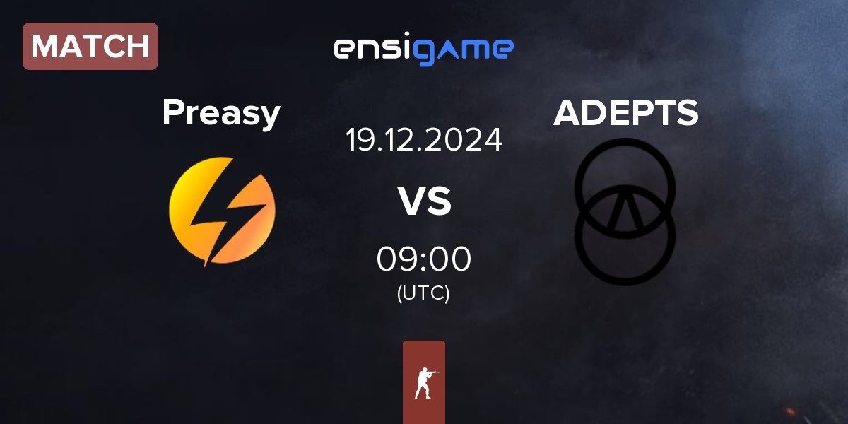 Match Preasy Esport Preasy vs ADEPTS | 19.12