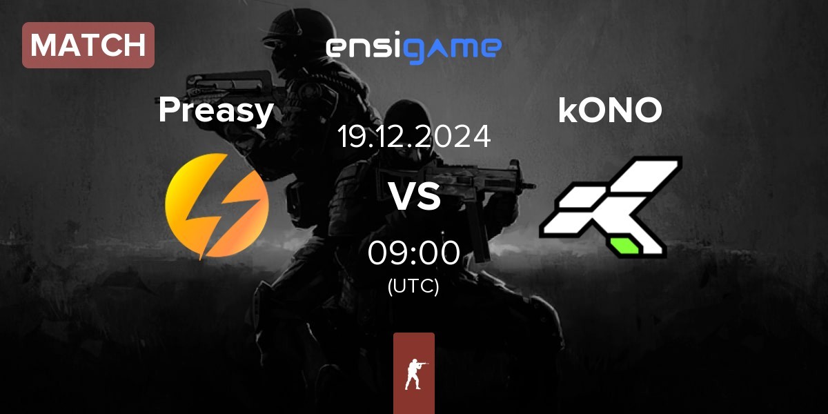 Match Preasy Esport Preasy vs kONO.ECF kONO | 19.12