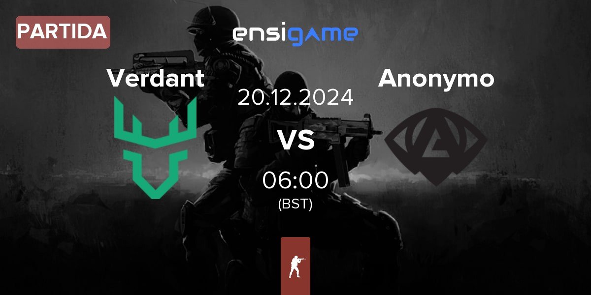 Partida Verdant vs Anonymo Esports Anonymo | 20.12