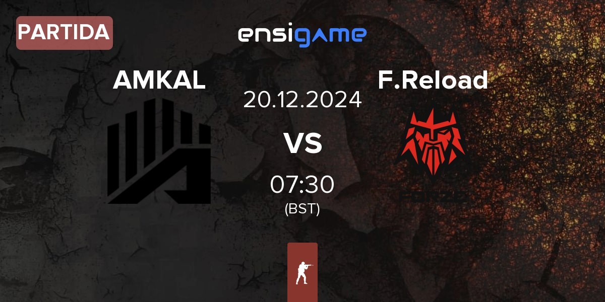 Partida AMKAL vs FORZE Reload F.Reload | 20.12