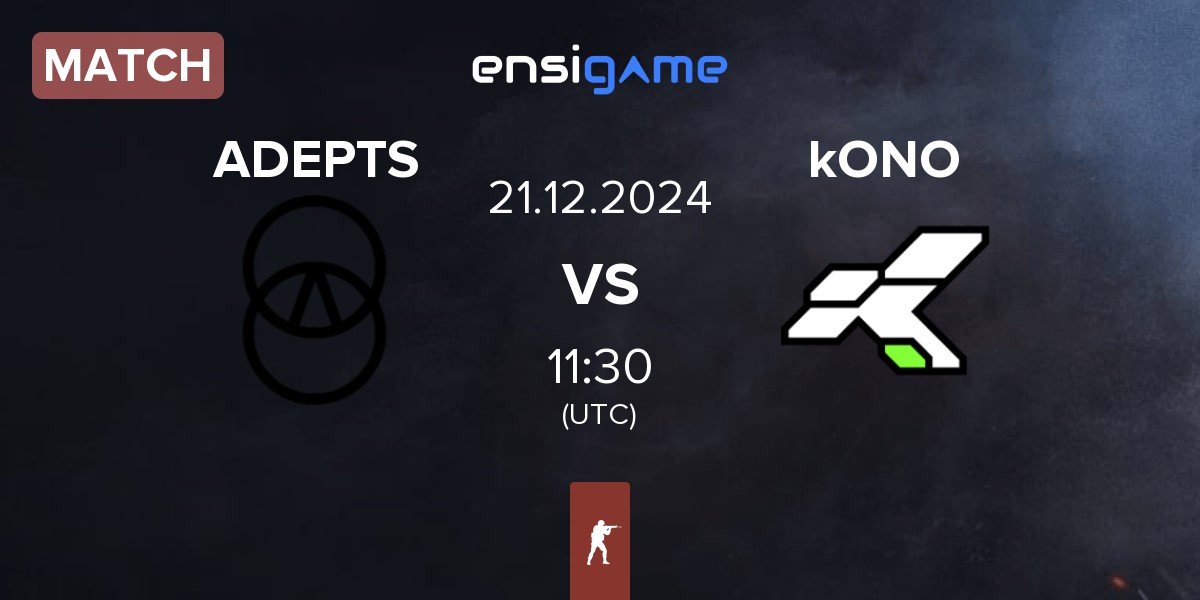 Match ADEPTS vs kONO.ECF kONO | 21.12