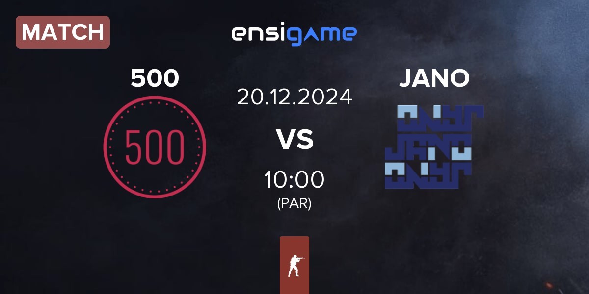 Match 500 vs JANO Esports JANO | 20.12