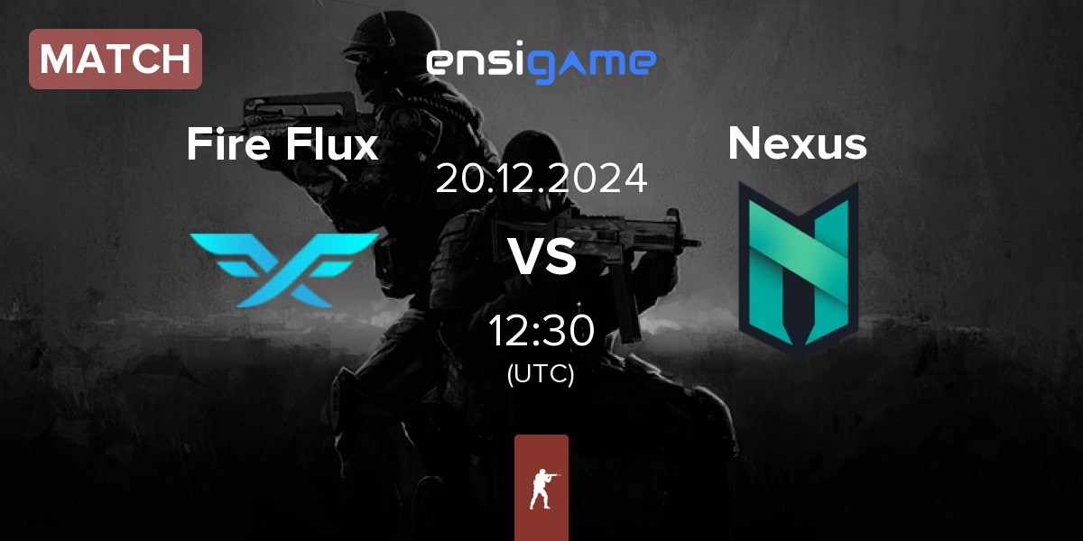 Match Fire Flux Esports Fire Flux vs Nexus Gaming Nexus | 20.12