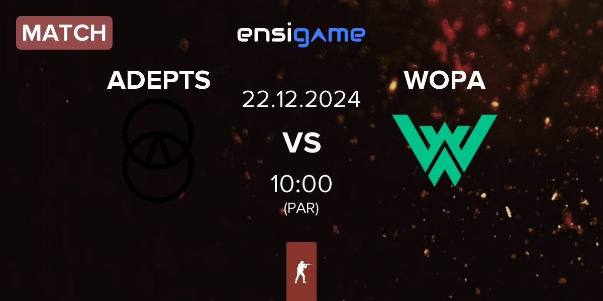 Match ADEPTS vs WOPA Esport WOPA | 22.12