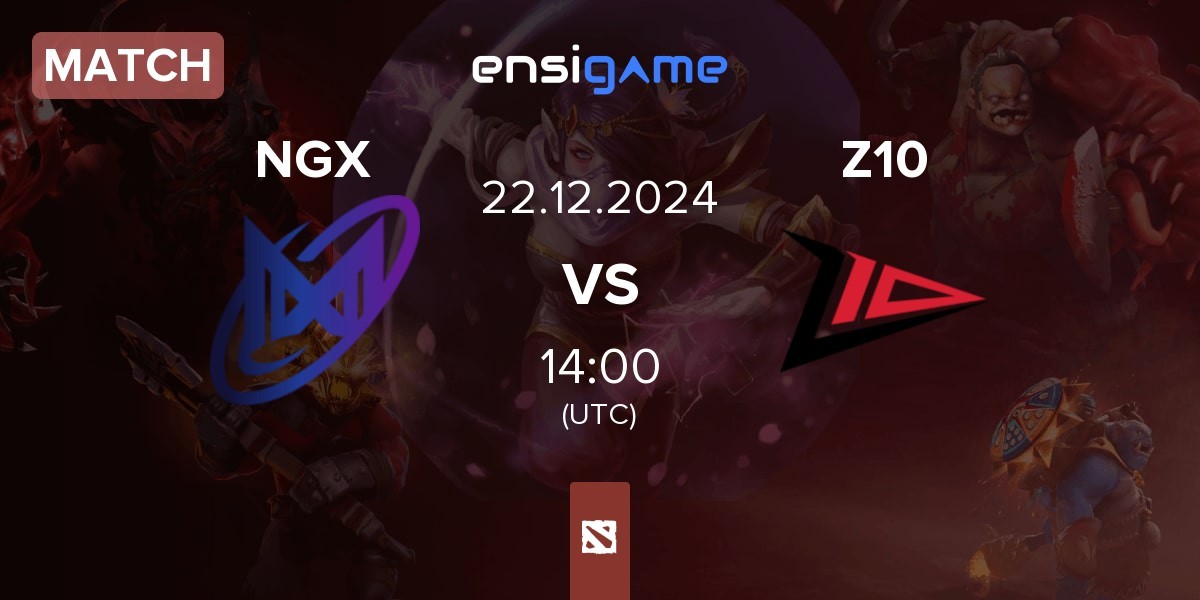 Match Nigma Galaxy NGX vs Zero Tenacity Z10 | 22.12