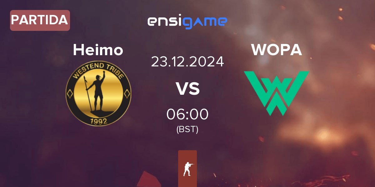 Partida Heimo Esports Heimo vs WOPA Esport WOPA | 23.12