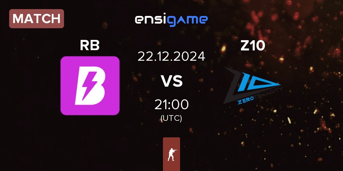 Match RUSH B RB vs Zero Tenacity Z10 | 22.12