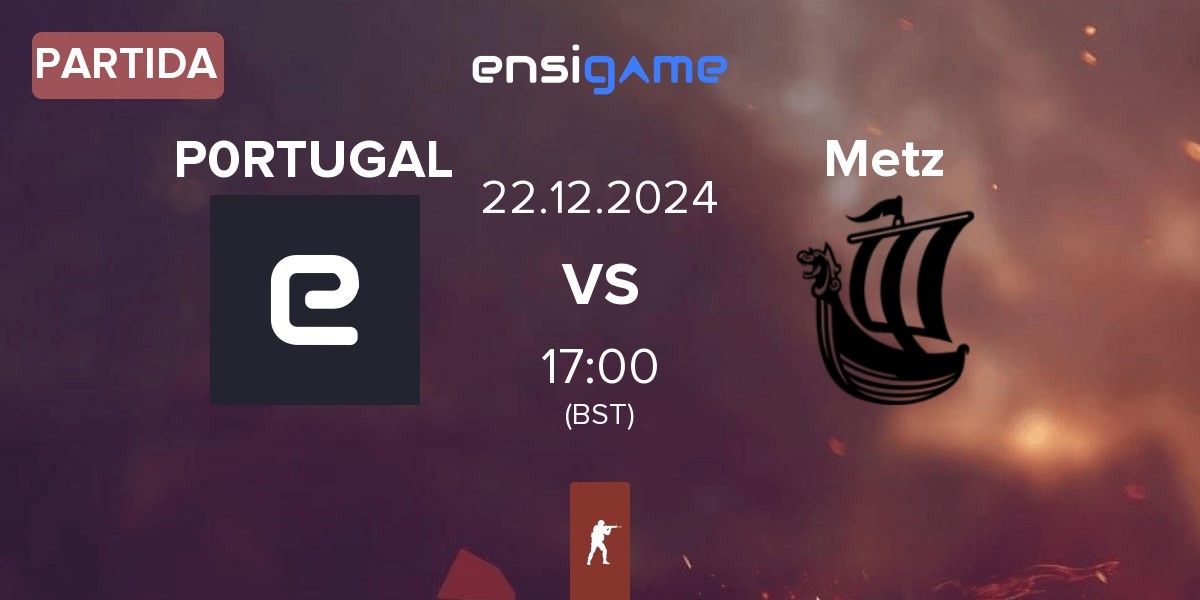 Partida P0RTUGAL vs Metizport Metz | 22.12