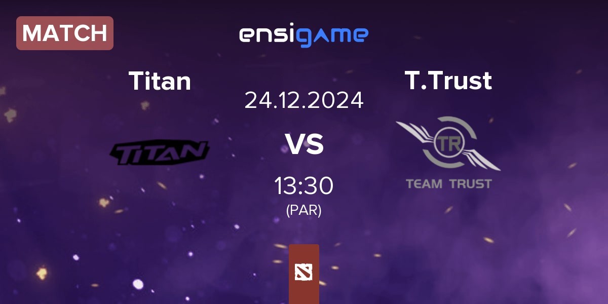 Match Titan vs Team Trust T.Trust | 24.12