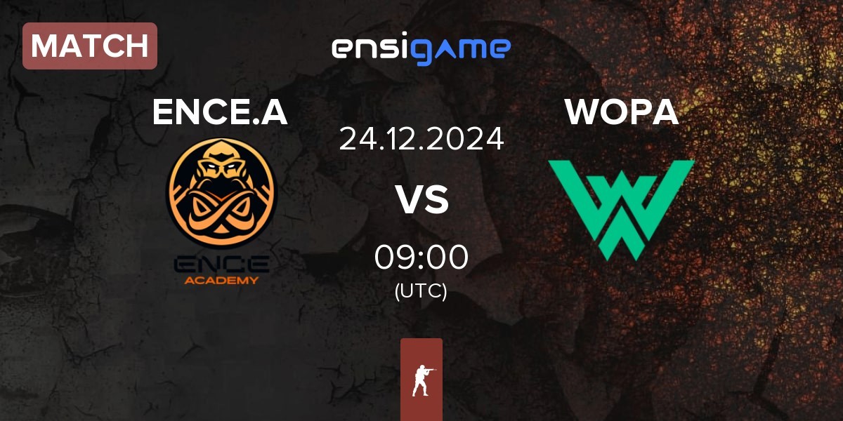 Match ENCE Academy ENCE.A vs WOPA Esport WOPA | 24.12