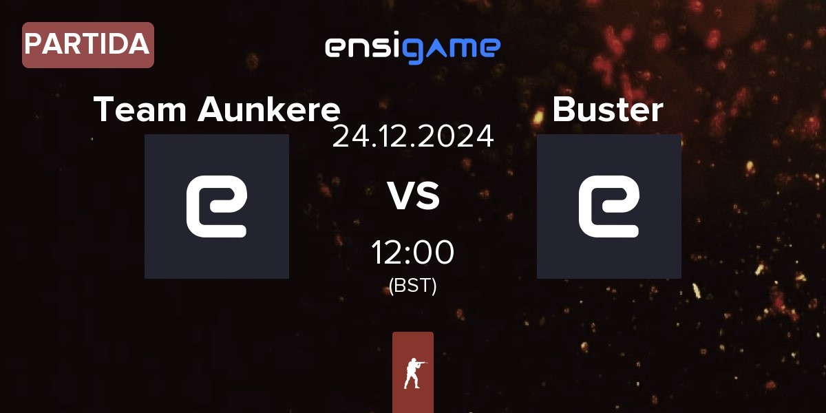 Partida Team Aunkere vs Team Buster Buster | 24.12