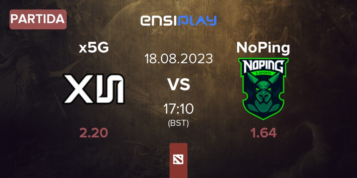 Partida x5 Gaming x5G vs NoPing Esports NoPing | 18.08