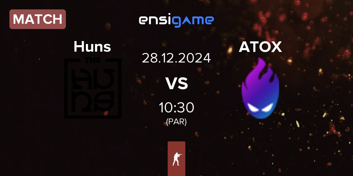 Match The Huns Esports Huns vs ATOX | 28.12