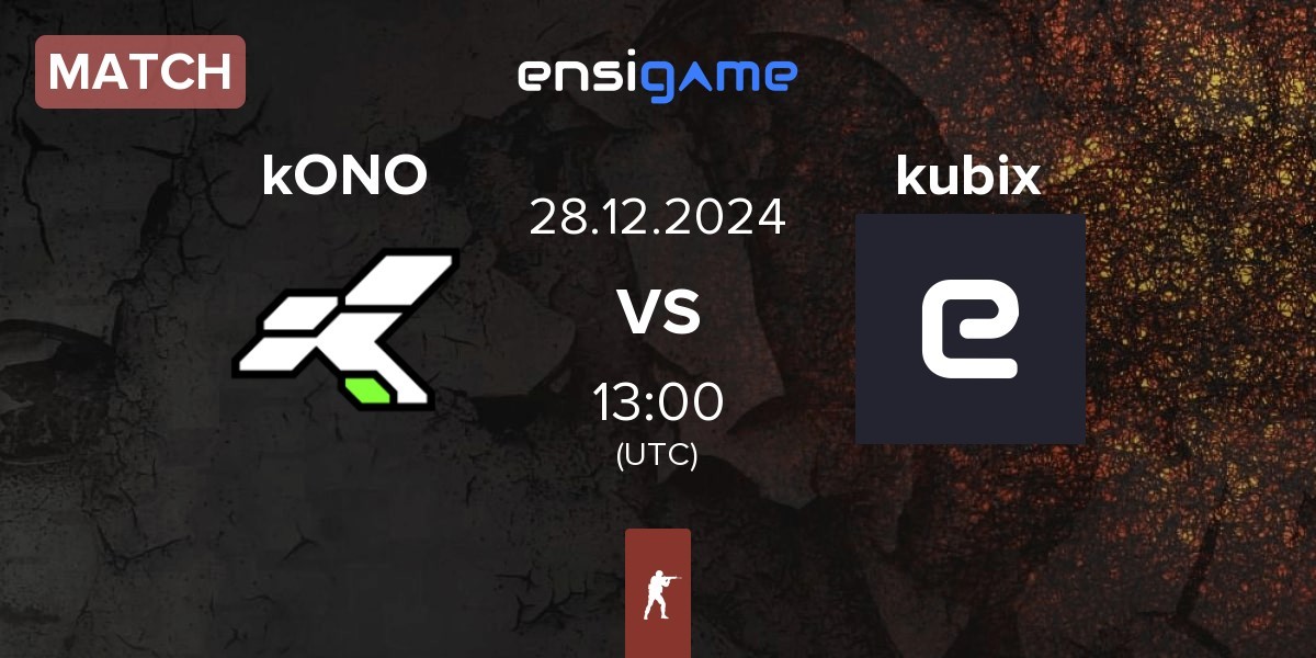 Match kONO.ECF kONO vs Kubix Esports kubix | 28.12