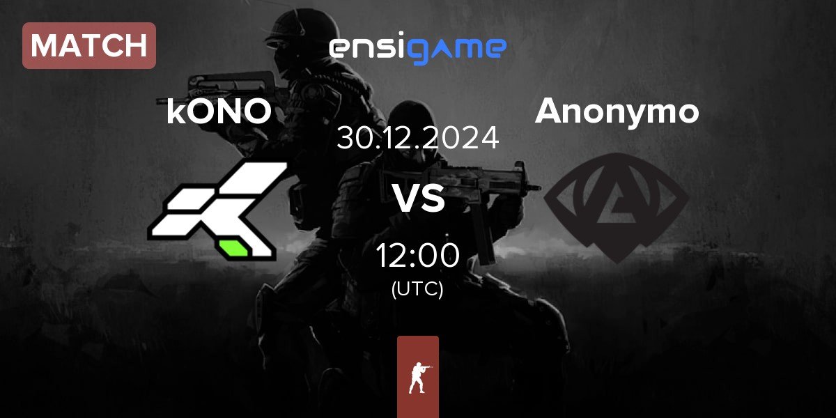 Match kONO.ECF kONO vs Anonymo Esports Anonymo | 30.12