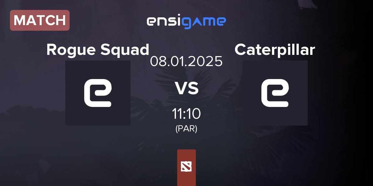 Match Rogue Squad vs Caterpillar | 08.01