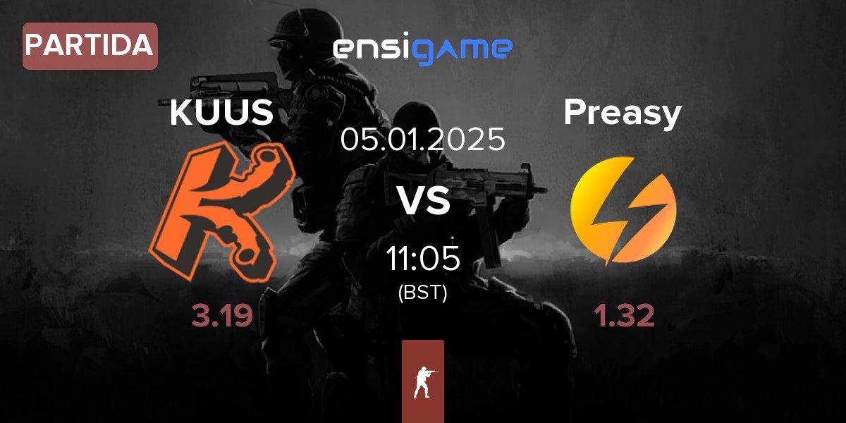 Partida KUUSAMO.gg KUUS vs Preasy Esport Preasy | 05.01