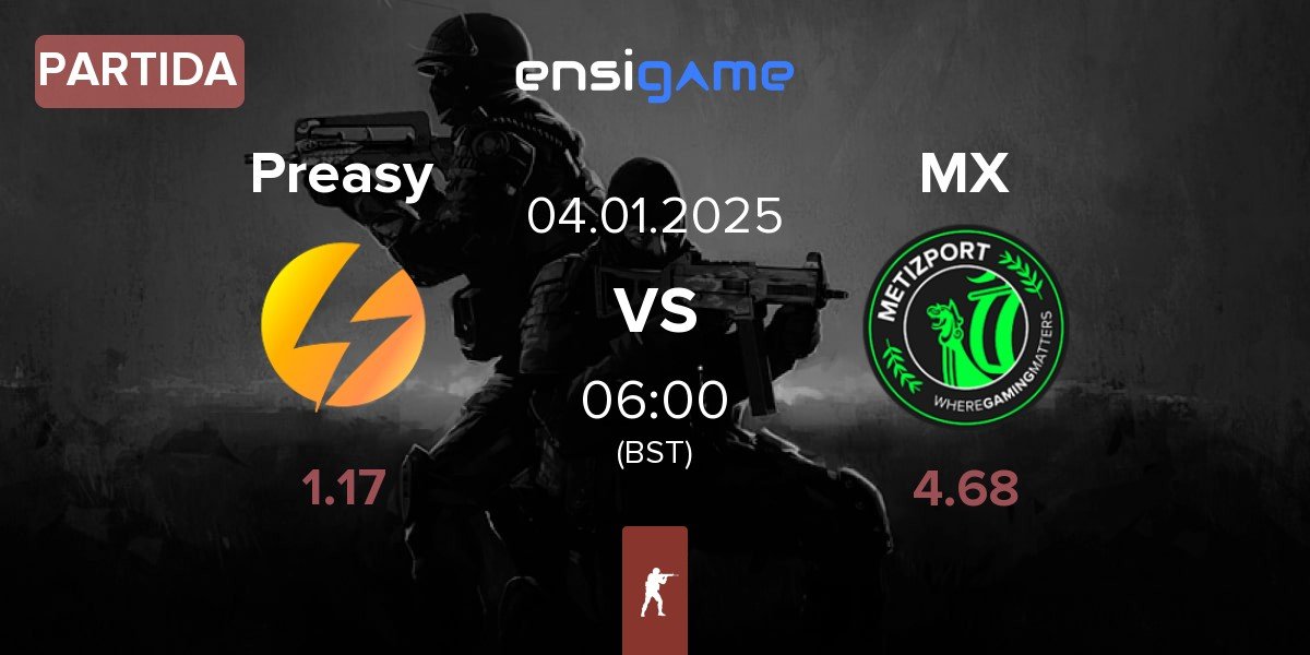 Partida Preasy Esport Preasy vs Metizport X MX | 04.01