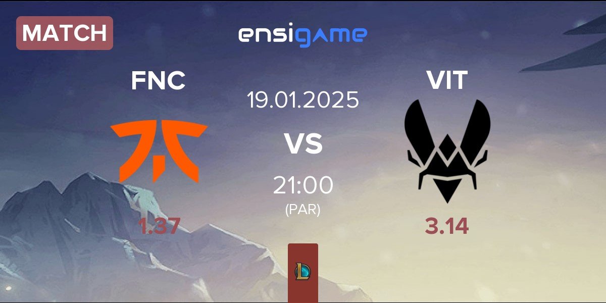 Match Fnatic FNC vs Team Vitality VIT | 19.01