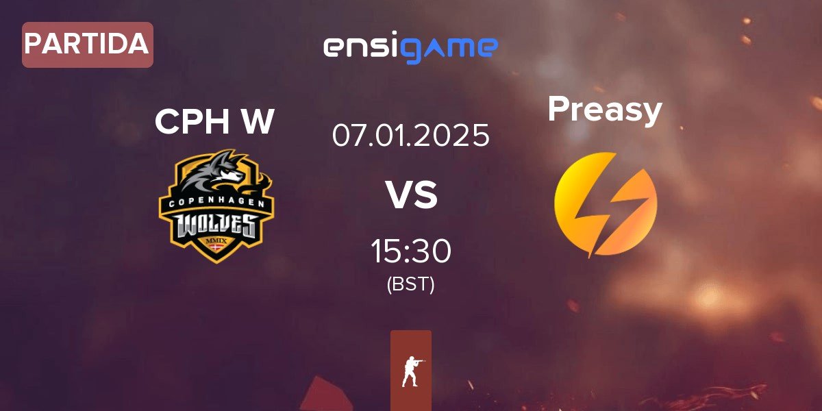 Partida Copenhagen Wolves CPH W vs Preasy Esport Preasy | 07.01