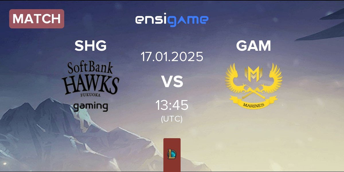 Match Fukuoka SoftBank Hawks gaming SHG vs GAM Esports GAM | 17.01